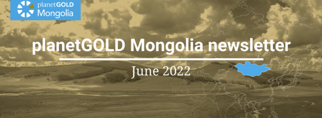 planetGOLD Mongolia newsletter: Second quarter of 2022