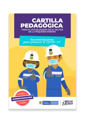 2.	Cartilla pedagógica para el autocuidado en el sector de la pequeña minería: recomendaciones para prevenir el Covid-19
