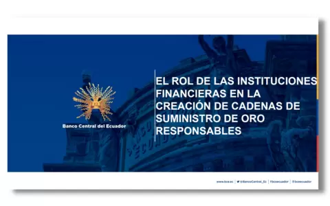 El rol de las instituciones financieras en la creación de cadenas de suministro de oro responsables