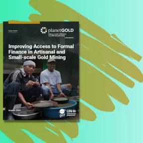 Issue brief - Improving access to formal finance in artisanal and small-scale gold mining